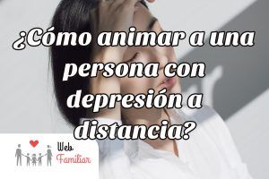 Lee más sobre el artículo ¡💪🏼Consejos para saber cómo animar a una persona con depresión a distancia! 🤝