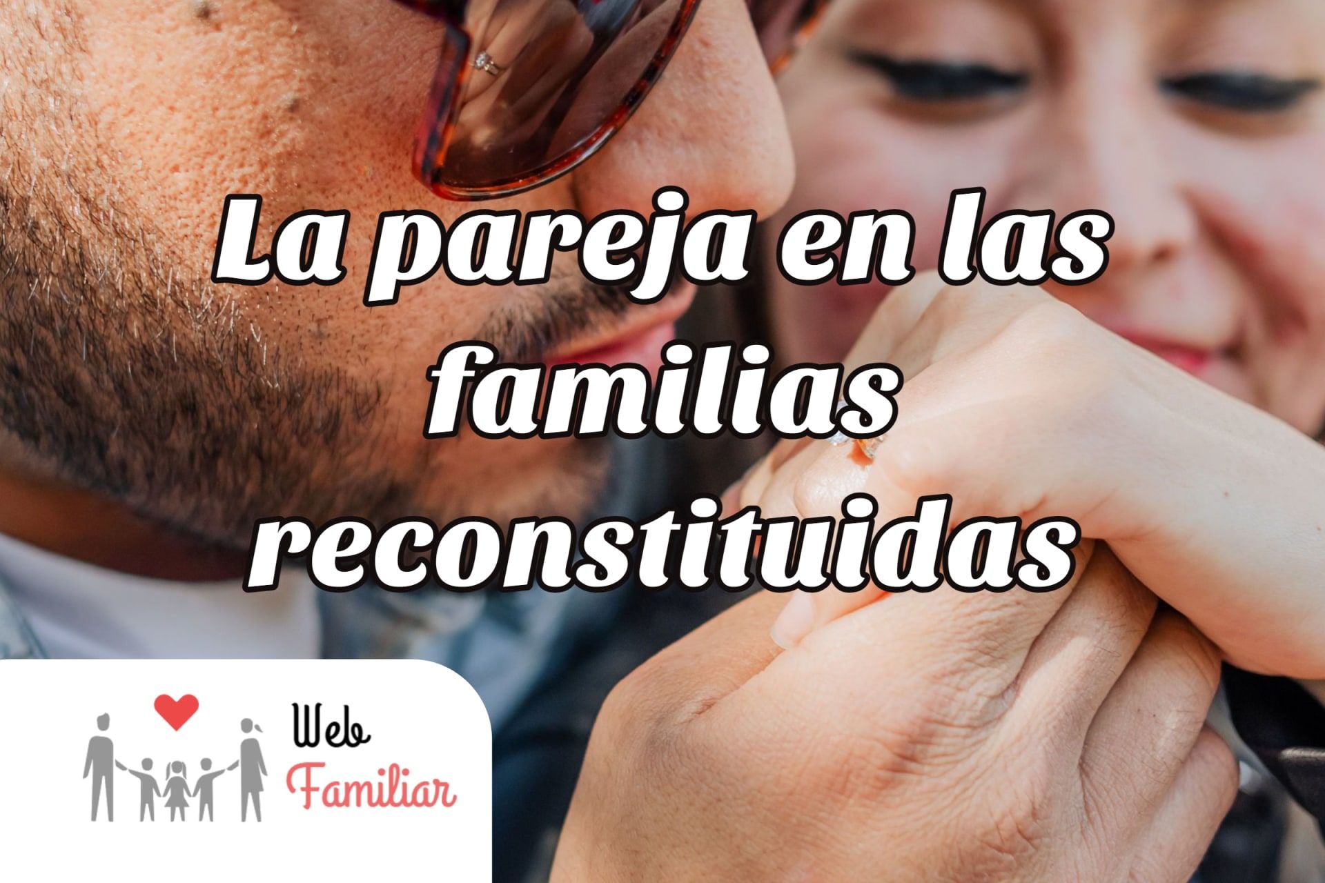 Lee más sobre el artículo 💔 Cómo funciona la pareja en las familias reconstituidas?