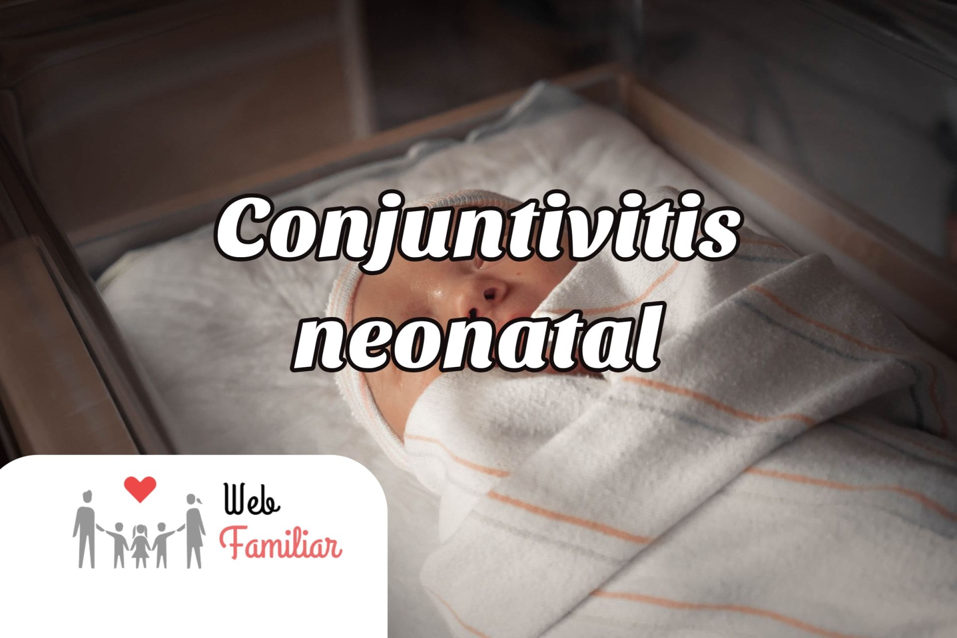 Lee más sobre el artículo 😱 ¡Conjuntivitis neonatal: lo que debes saber para prevenirla! 🤒